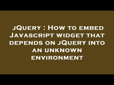 jQuery : How to embed Javascript widget that depends on jQuery into an unknown environment