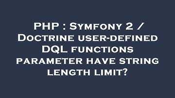 PHP : Symfony 2 / Doctrine user-defined DQL functions parameter have string length limit?