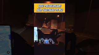 Motoletle Gece Yolculukları Ve Ağır Vasıtalar