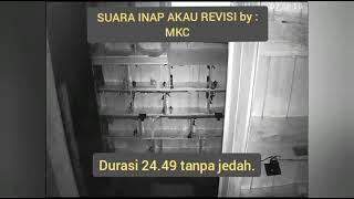 Suara walet inap Akau revisi durasi 24:49 tanpa jedah .