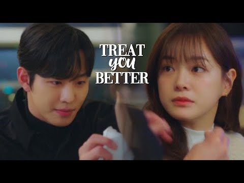 Kang Taemu ✘ Shin Hari | Treat You Better | A Business Proposal