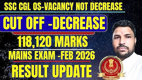 BIG UPDATE, SSC CGL CUT OFF, SAFE SCORE  DECREASE. SSC CGL RESULT AND MAINS DATE.