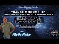 Trance Mediumship, Consciousness: Self Vs. Identity with Niko The Medium