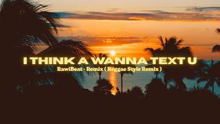 Download lagu REGGAE STYLE !!!🌴  Rawi Beat - I Think A Wanna Text U ( New Remix ) 🌴
