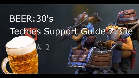 Dota 2 - Techies 7.33e guide overview