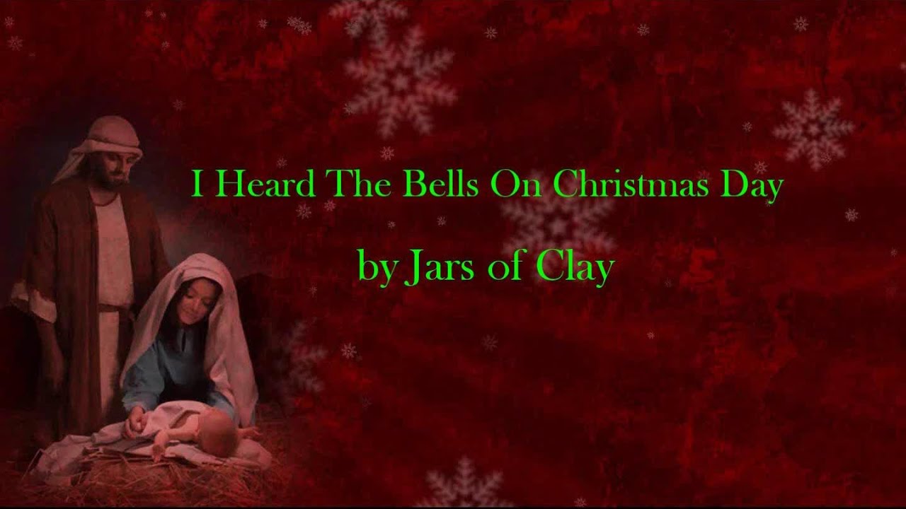 I Heard The Bells On Christmas Day - Jars of Clay (lyrics on screen) HD - YouTube