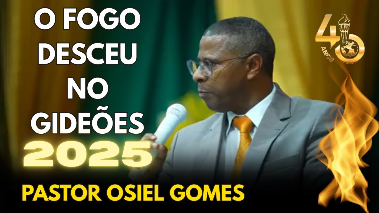 Gideões 2025 (Mensagem Completa) Pastor Osiel Gomes