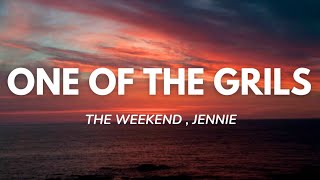 The weekend, Jennie - One Of The Grils (Lyrics)