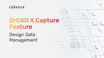OrCAD X Capture Feature - Design Data Management