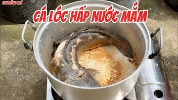 Cách làm cá lóc hấp nước mắm ngon chắc thịt ngọt nước #linhđồngquê