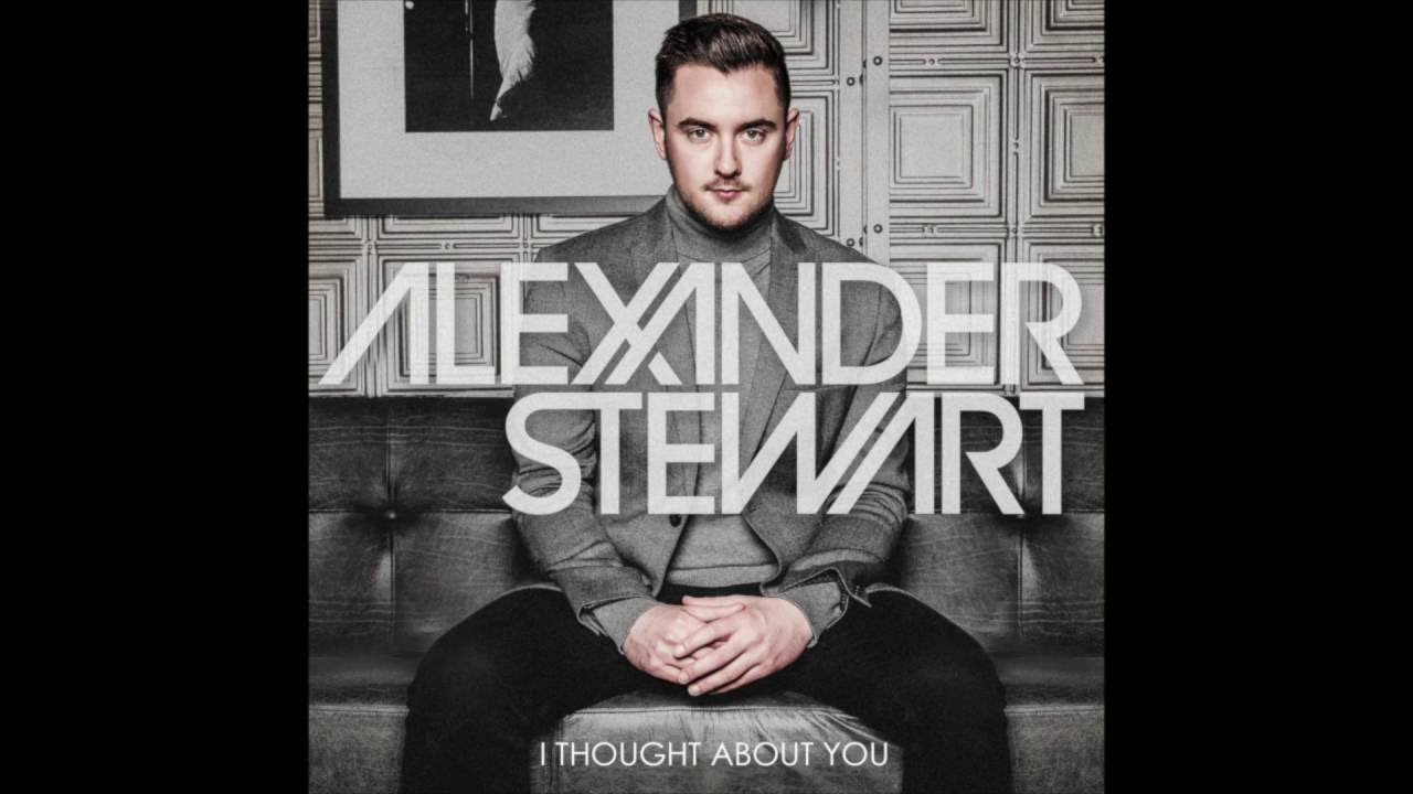 Alexander Stewart I THOUGHT ABOUT YOU (MAKING OF) YouTube