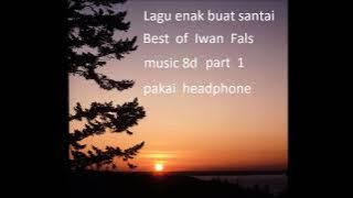 Best of Iwan Fals part 1 with music 8d use headphone