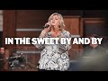 In The Sweet By And By LIVE Martha Borg mp3