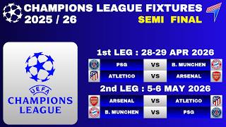 UCL FIXTURES - SEMI FINAL • 1st & 2nd LEGS • MATCH SCHEDULE & TOP SCORERS • 28-29 APR & 5-6 MAY 2026