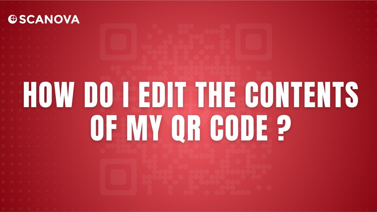 scanova-qr-code-generator-how-do-i-edit-the-content-of-my-qr-code