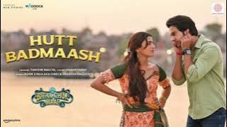 Hutt Badmaash ( Lyrics ) Song - Bhool chuk maaf ||  Rajkumar Rao || Wamiqa Gabbi