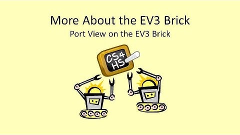Week 5 Lesson 3 Video 2 EV3: More on the EV3 Brick - Port View on the Brick
