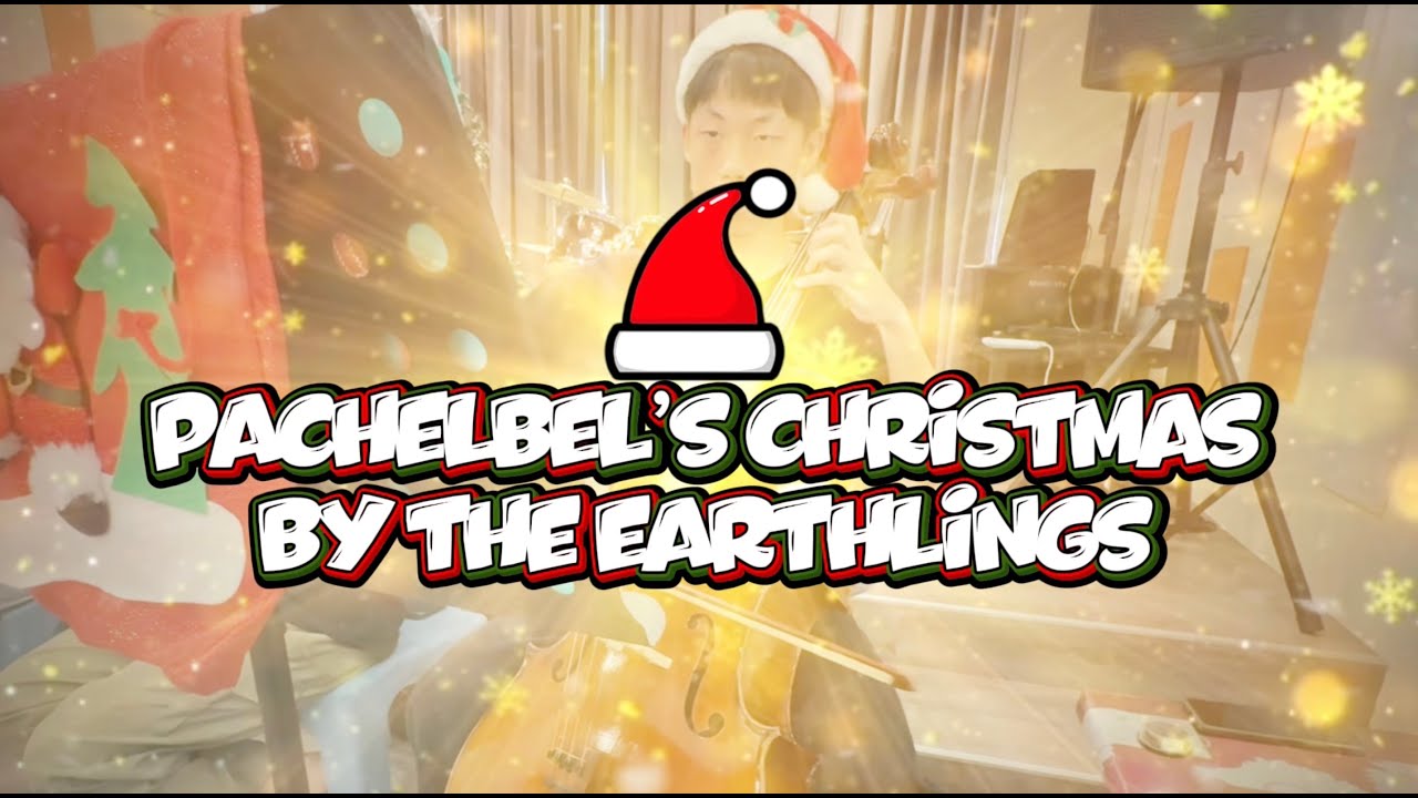Pachelbel's Christmas By The Earthlings