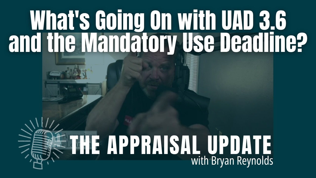 The Appraisal Update Podcast 4.28.26 | What's Going On with UAD 3.6 and ...