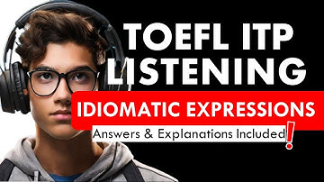 TOEFL ITP Listening: Idioms | English Listening & Speaking: TOEFL Test