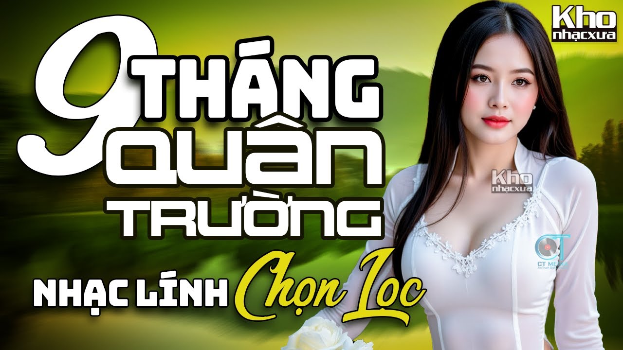 CHÍN THÁNG QUÂN TRƯỜNG - Nhạc Lính 1975 Xưa Đi Vào Lòng Người - Trường Lê