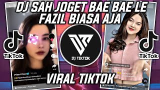 DJ SAH JOGET BAE BAE LE SOUND FAZIL BIASA AJA VIRAL TIKTOK 2022 || DJ TANTAE VIRAL TIKTOK