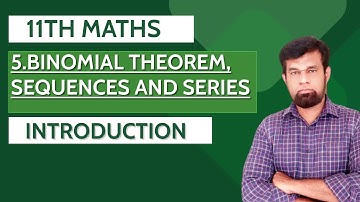 11TH Maths Chapter 5 Binomial Theorem Sequences and Series Introduction Tamil Nadu