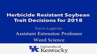 Herbicide Resistant Soybean Trait Decisions for 2018