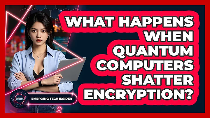 What Happens When Quantum Computers Shatter Encryption? - Emerging Tech Insider