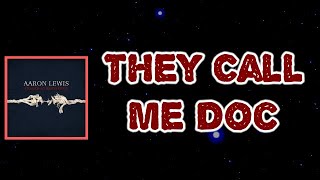 Aaron Lewis - They Call Me Doc (Lyrics)