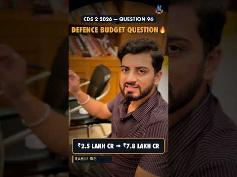 Defence budget ₹2.5 lakh cr → ₹7.8 lakh cr | CDS 2 2026 from NCA notes