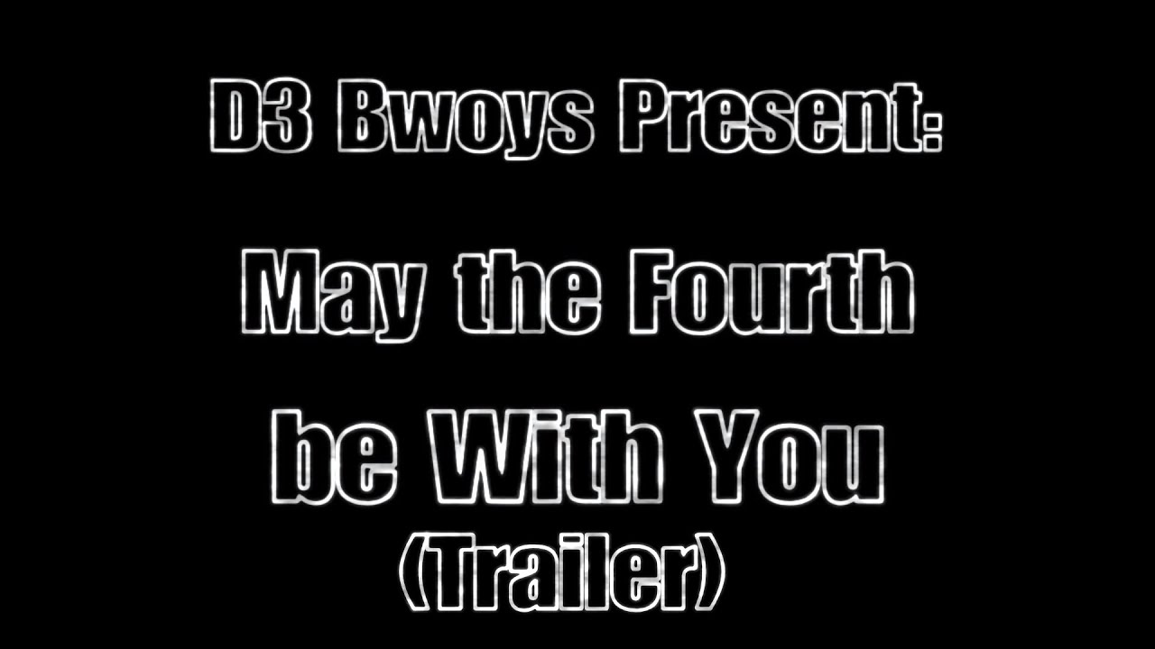 May the 4th 2021 Trailer