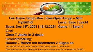 Two Game Tango Mini - Pyramid Easy #1 | Dec 15, 2021 | Goal: Clear 7 Jacks in 2 deals