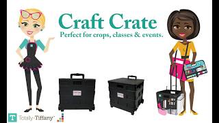 The Totally-Tiffany Craft Crate - introducton