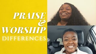 What is the difference between PRAISE and WORSHIP??