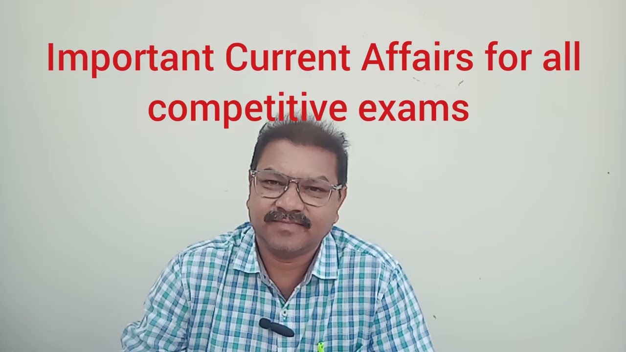 Important Current Affairs for all competitive exams UPSC and APPSC 