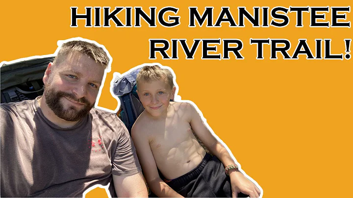 Hiking the Manistee River Trail (MRT) with my 8 ye...