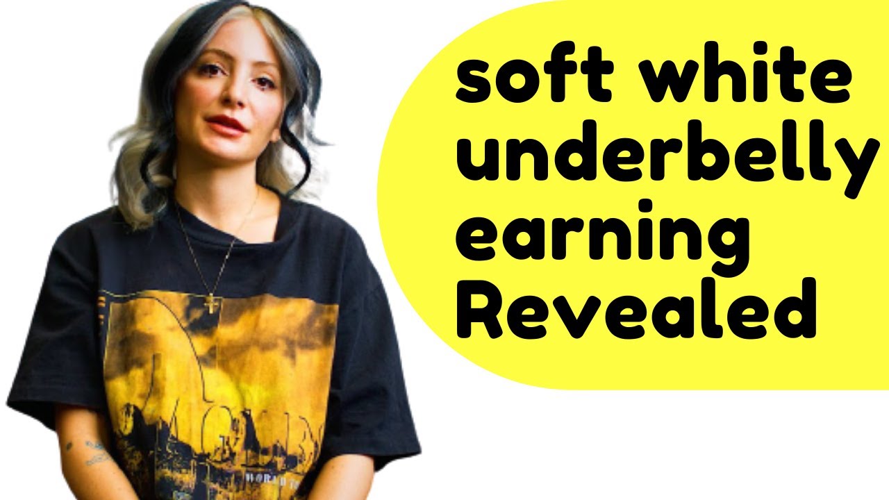Soft White Underbelly Net Worth How Money does Soft White Underbelly