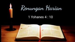 Renungan Harian - (1 Yohanes 4 : 10)