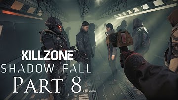 Killzone Shadow Fall Walkthrough Part 8 PS4 Gameplay With Commentary 1080P