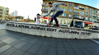 rollerblading edit autumn 2015-- aggressive inline skating--rolki Polska