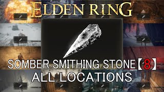 【Eldenring】Somber Smithing stone【8】All Locations Wealth