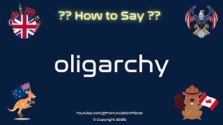 👑 📜 How to Pronounce oligarchy? (CORRECTLY) | Pronunciation Planet