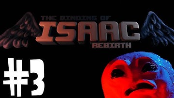 The Binding of Isaac Rebirth Walkthrough - Part 3
