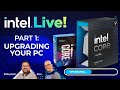 So you want to do a PC Upgrade? Let us help you!
