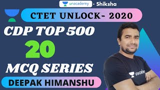 CTET Unlock 2020 | CDP TOP 500 MCQs Series- 20 | Deepak Himanshu | Unacademy Shiksha