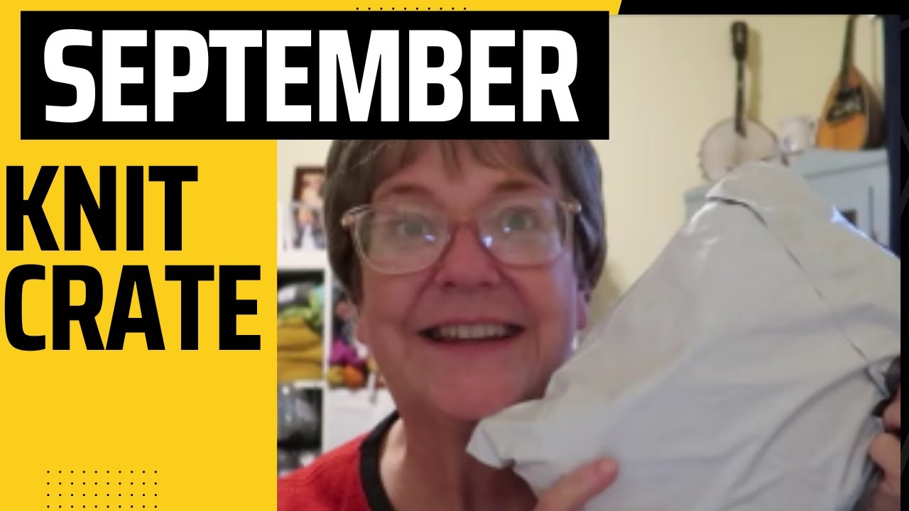 September Knit Crate Unboxing