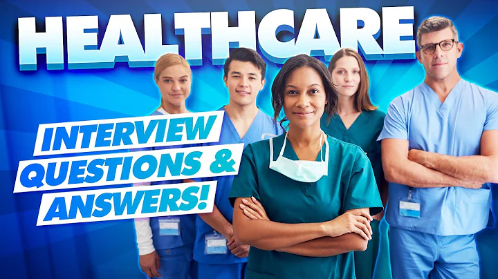 HEALTHCARE Interview Questions and TOP-SCORING ANSWERS! - DayDayNews