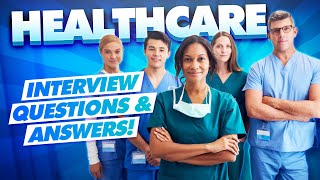 HEALTHCARE Interview Questions and TOPSCORING ANSWERS!