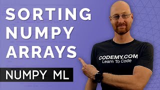Sorting Numpy Arrays The Right Way - Numpy For Machine Learning 7